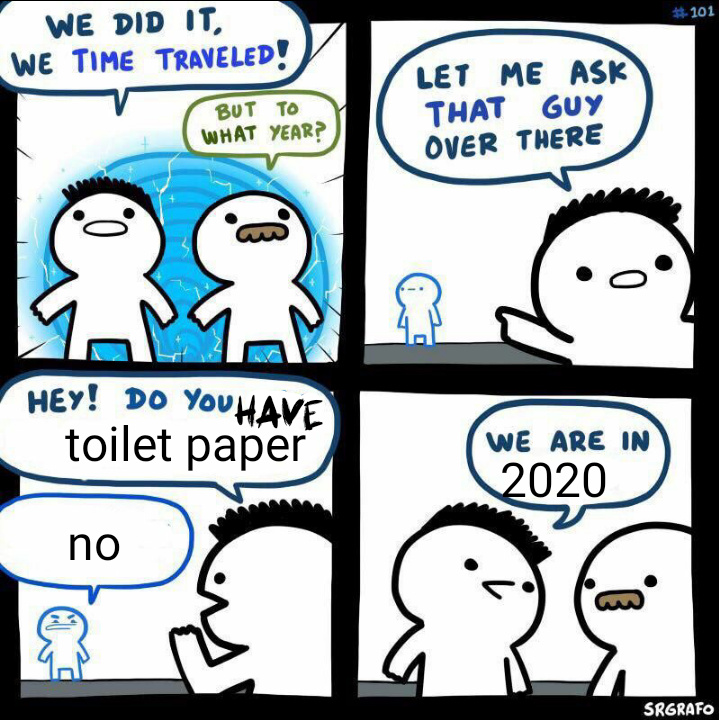 I need toilet paper - meme