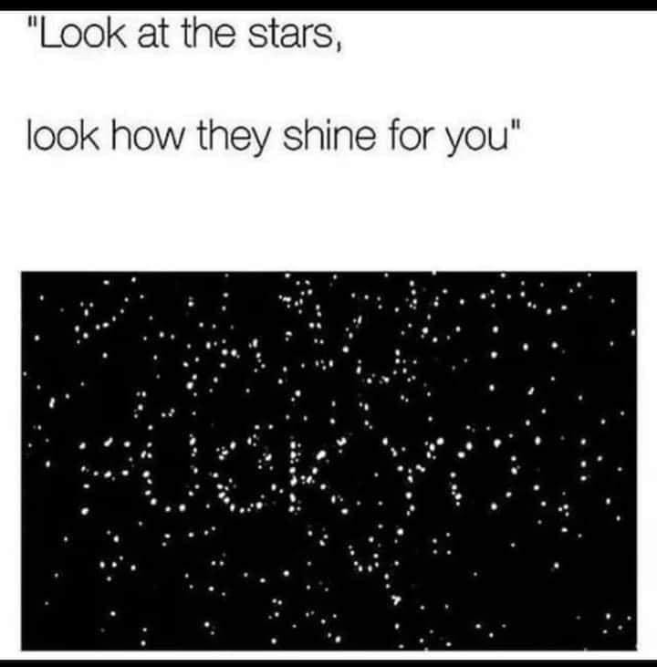 Even the stars hate you - meme