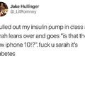 Fuck you Sarah it's diabetes
