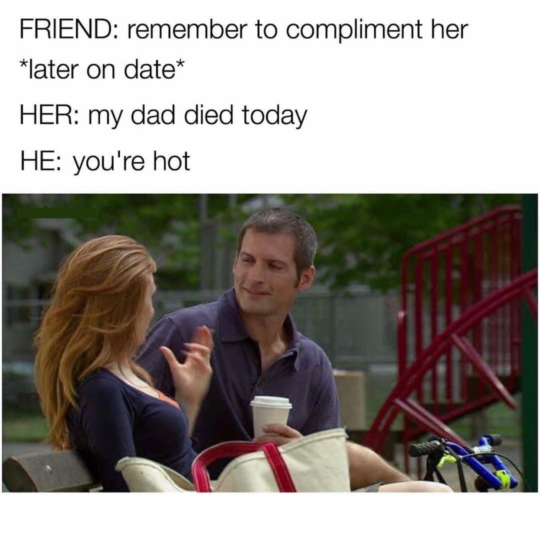 Remember to compliment her - meme