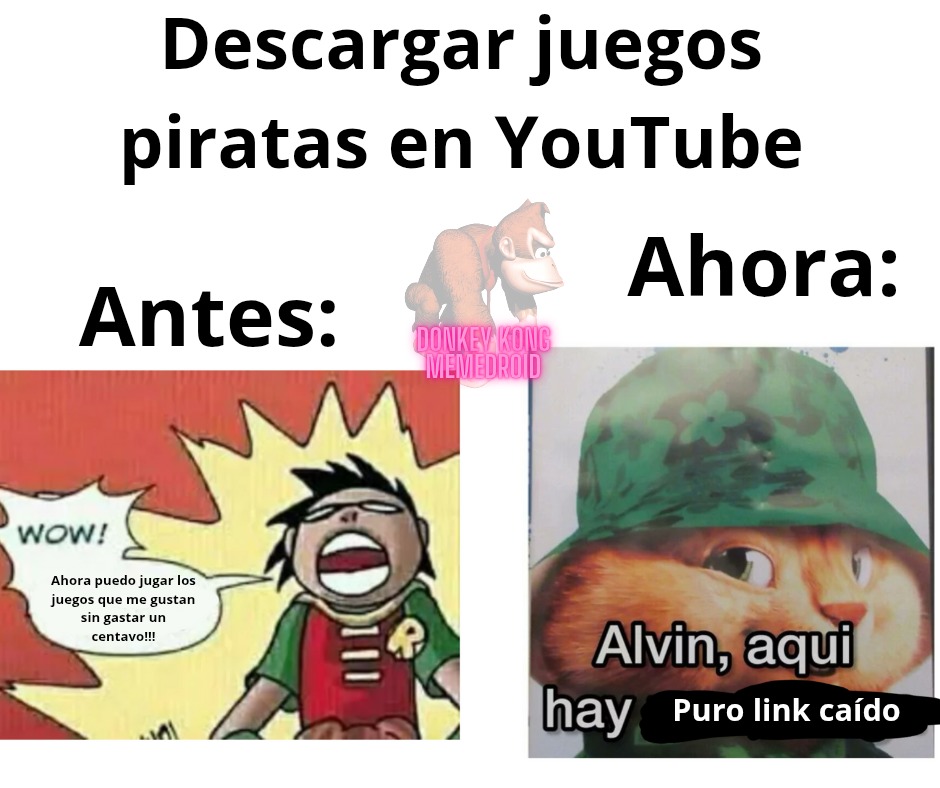 Literal a dia de hoy es casi imposible descargar un juego desde youtube sin que el link este caido, o que te obliguen entrar a un grupo de discord, o el link tenga acortadores porno que no te lleven a ninguna parte - meme