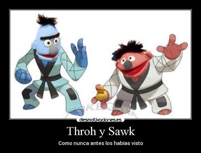 Throh y Sawk - meme