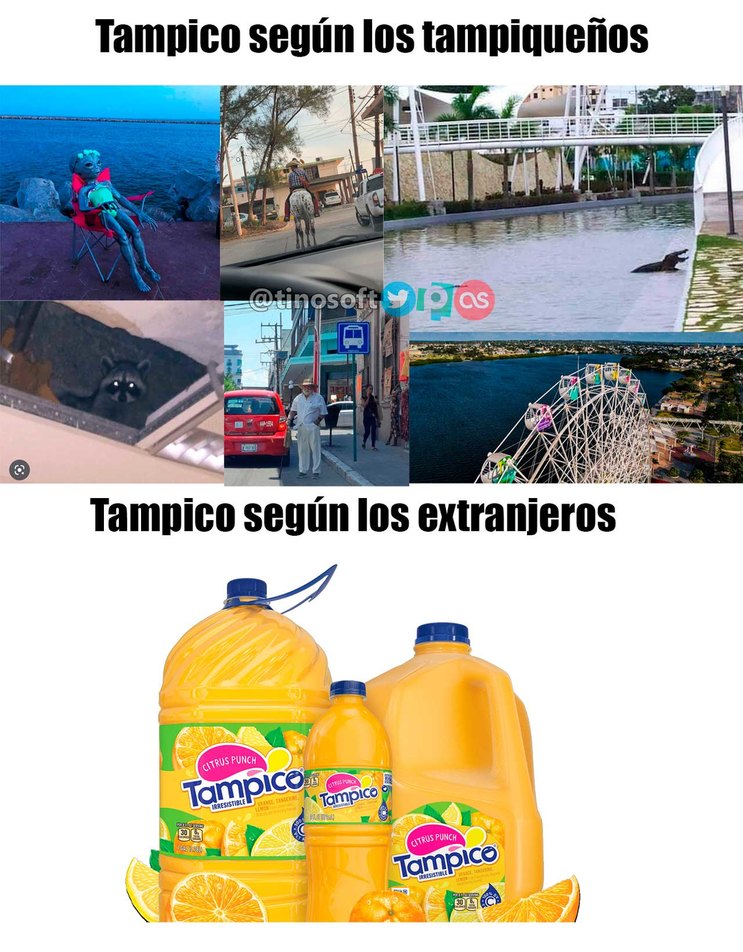 Tampico según tampiqueños y extranjeros - meme