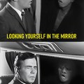 Looking yourself in the mirror