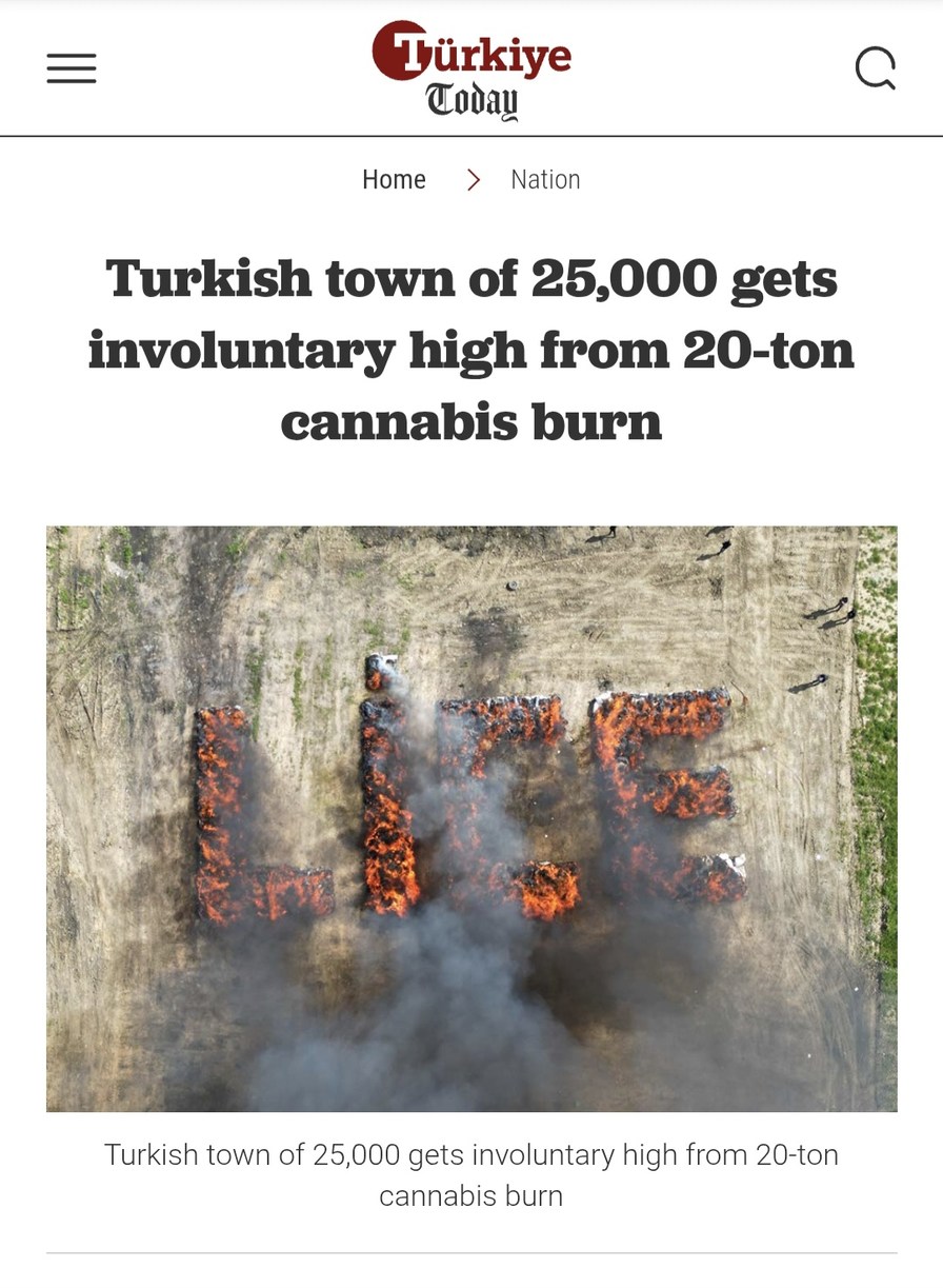 https://www.turkiyetoday.com/turkiye/turkish-town-of-25000-gets-involuntary-high-from-20-ton-cannabis-burn-148309/ - meme